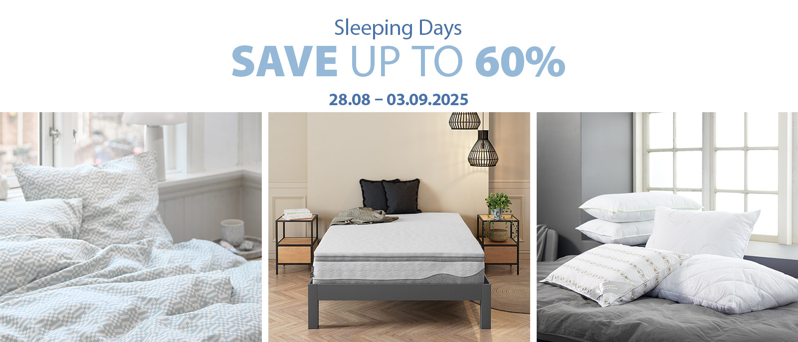 Sleeping Days Save up to 60%