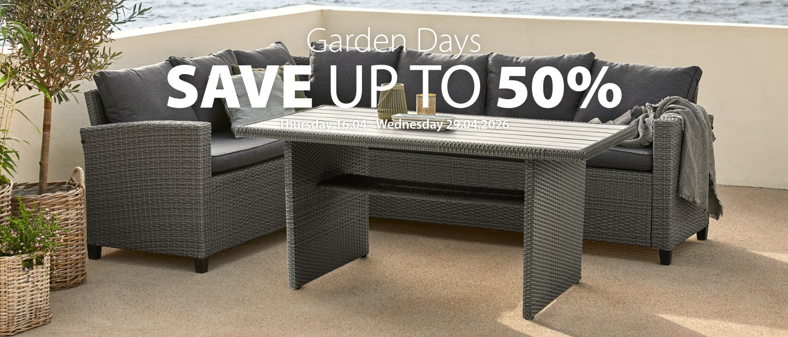 Garden Days save up to 50% Garden Days save up to 50%