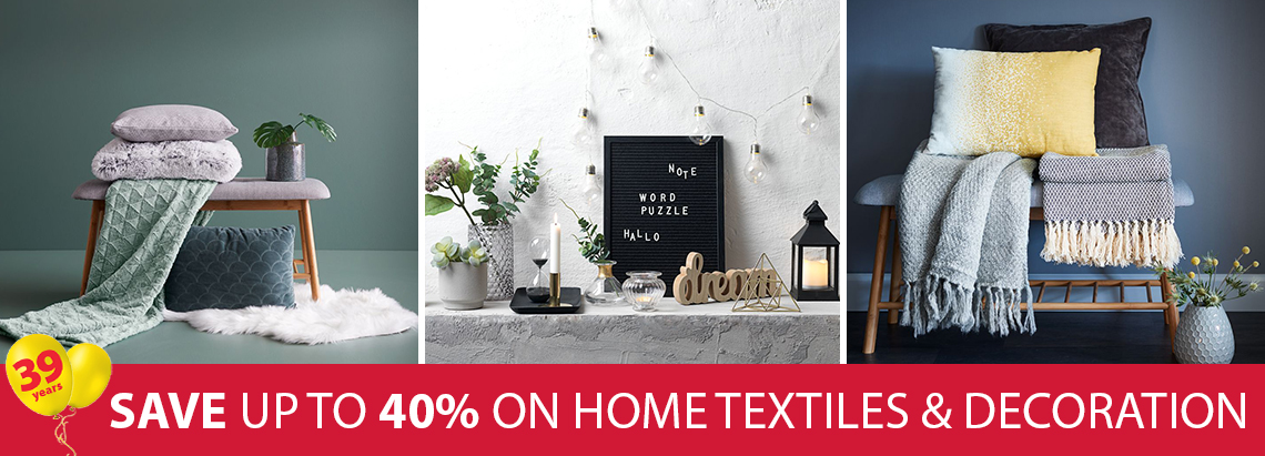 39 years of great offers on home accessories and textiles